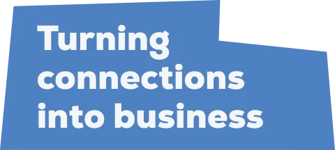 Turning connections into business